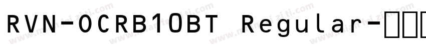 RVN-OCRB10BT Regular字体转换